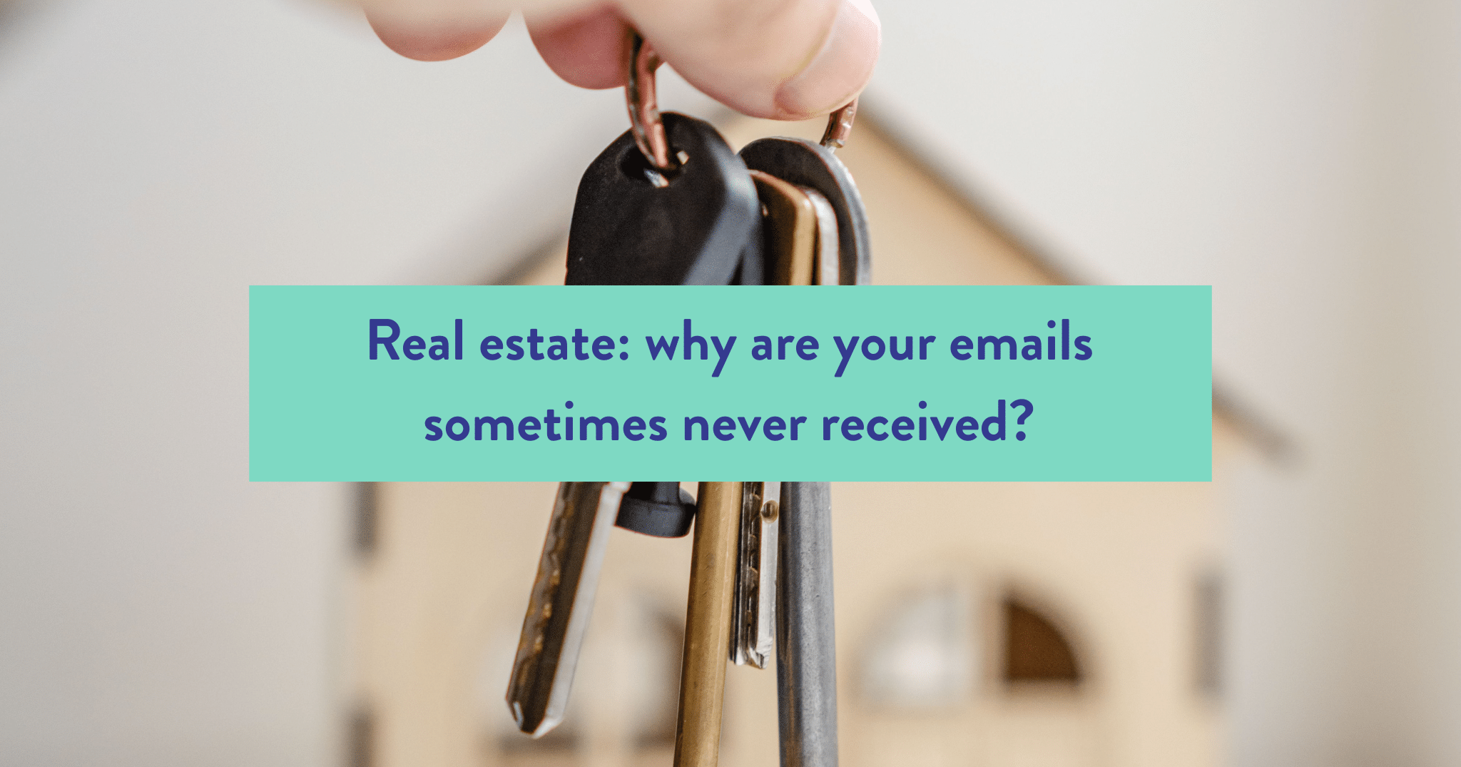 Real estate_ why are your emails sometimes never received