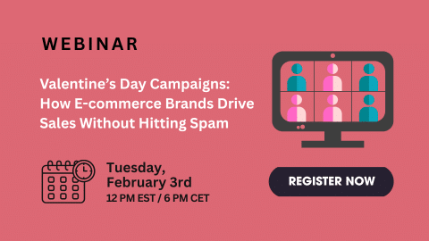 Valentine’s Day Campaigns: How E-commerce Brands Drive Sales Without Hitting Spam - webinar