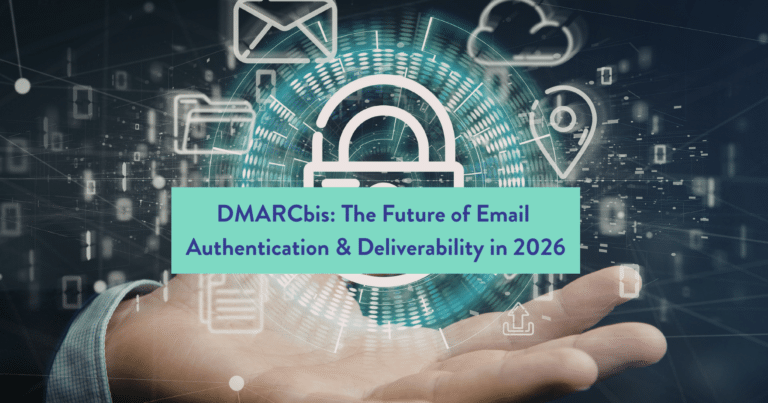 DMARCbis: The Future of Email Authentication & Deliverability in 2026