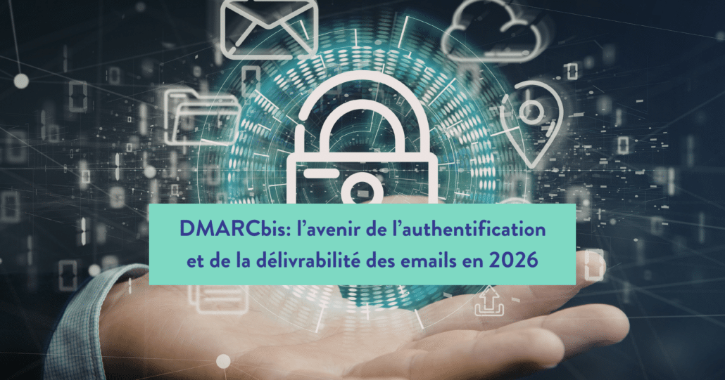 marcbis - l'avenir de l' authentification et de la délivrabilité des emails en 2026