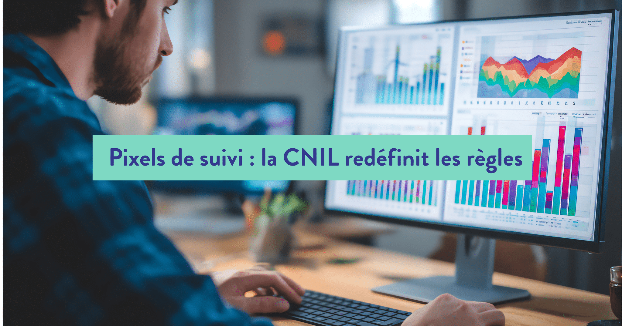 Pixels de suivi : la CNIL redéfinit les règles du jeu de l’email marketing et de la délivrabilité