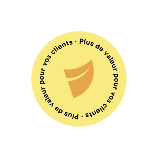 Plus de valeur pour vos clients